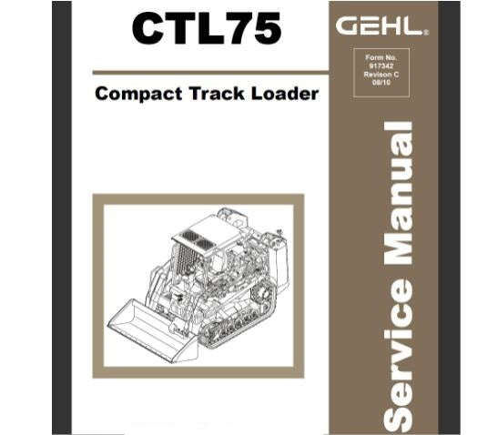 GEHL CTL75 COMPACT TRACK LOADER SERVICE REPAIR MANUAL - PDF FILE
