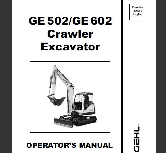 GEHL GE502, GE602 CRAWLER EXCAVATOR OPERATOR’S MANUAL - PDF FILE