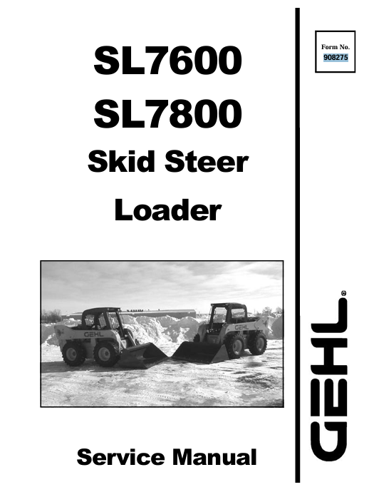 GEHL SL7600 & SL7800 Skid Steer Loader (908275) Service Manual PDF Download