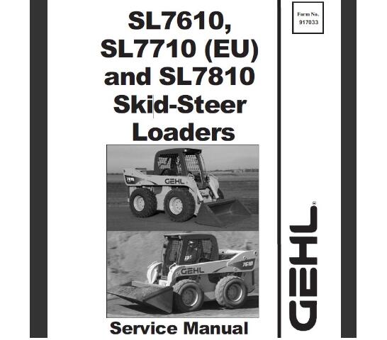 GEHL SL7610,SL7710 (EU) AND SL7810 SKID STEER LOADER SERVICE REPAIR MANUAL - PDF FILE