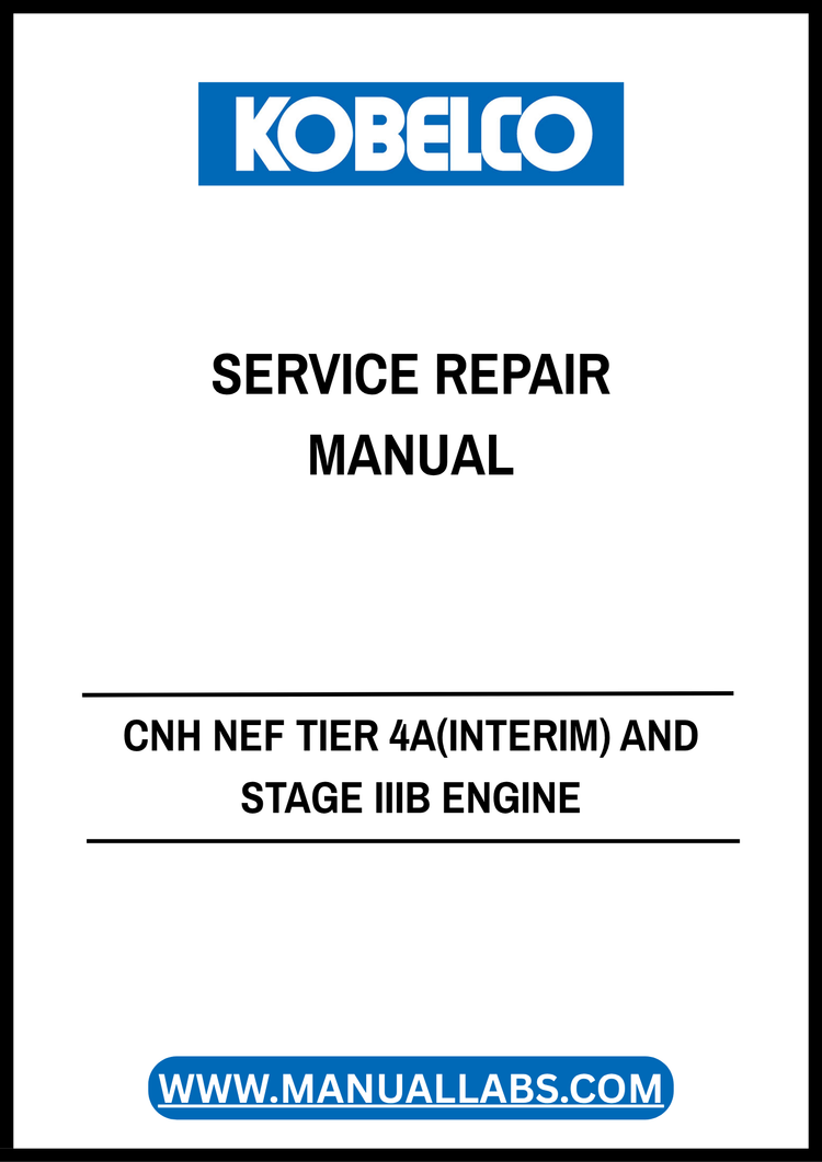 KOBELCO CNH NEF Tier 4A (Interim) & Stage IIIB Engine Service Repair Manual 48076861 PDF