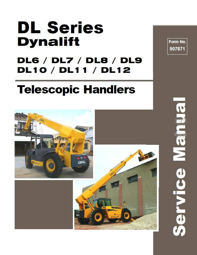 Gehl DL Series DL6,DL7,DL8,DL9,DL10,DL11,DL12 Dynalite Service Manual 907871B
