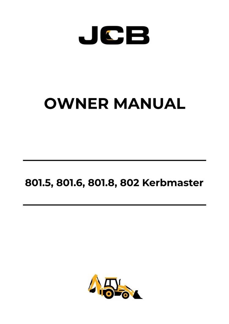 JCB 801.5, 801.6, 801.8 & 802 Kerbmaster Owner Manual 9814-0504 PDF Download