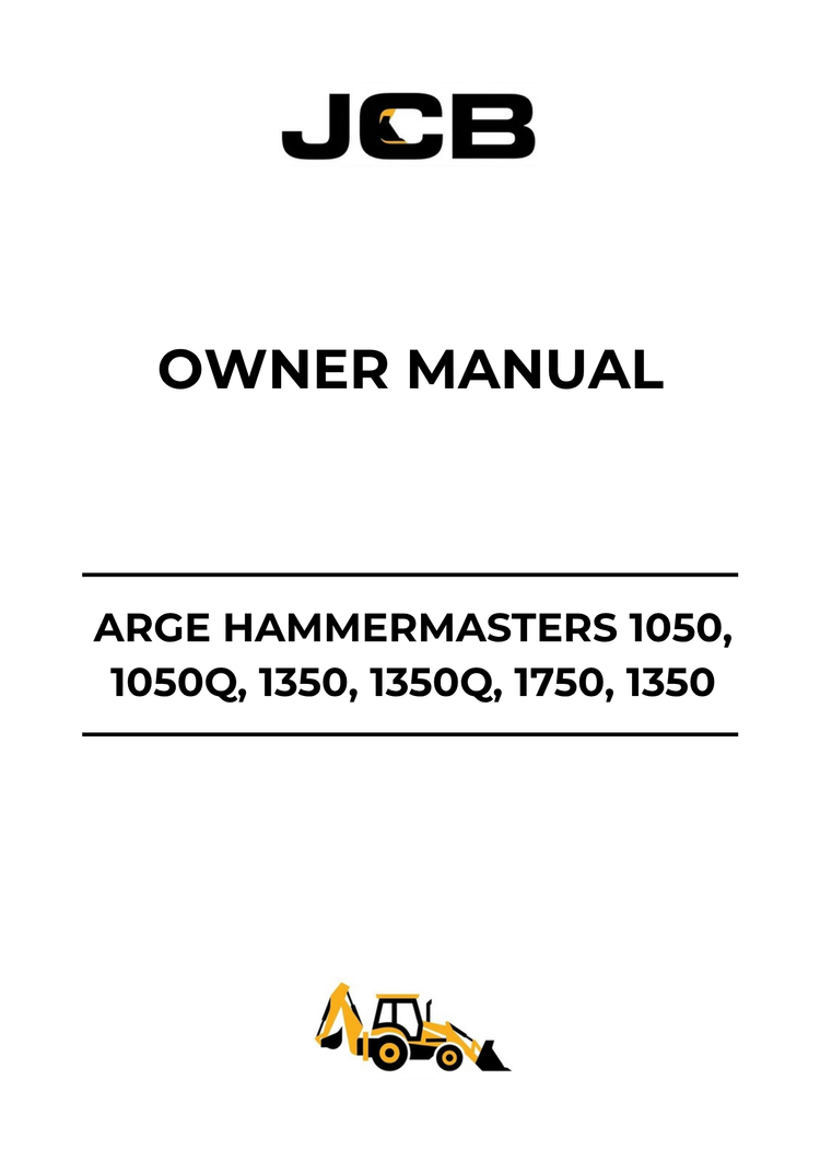 JCB ARGE Hammermasters 1050, 1050Q, 1350, 1350Q, 1750, 2350Q, 2950, 2950Q, 3850 & 3850Q Owner Manual 9801/0083 PDF