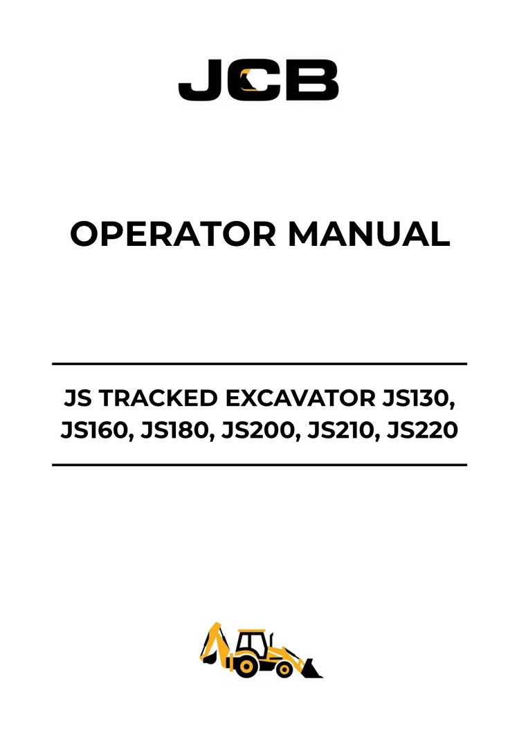 JCB JS Tracked Excavator JS130, JS160, JS180, JS200, JS210, JS220, JS240, JS260, JS330 & JS460 Operator Manual 9801/6950 PDF