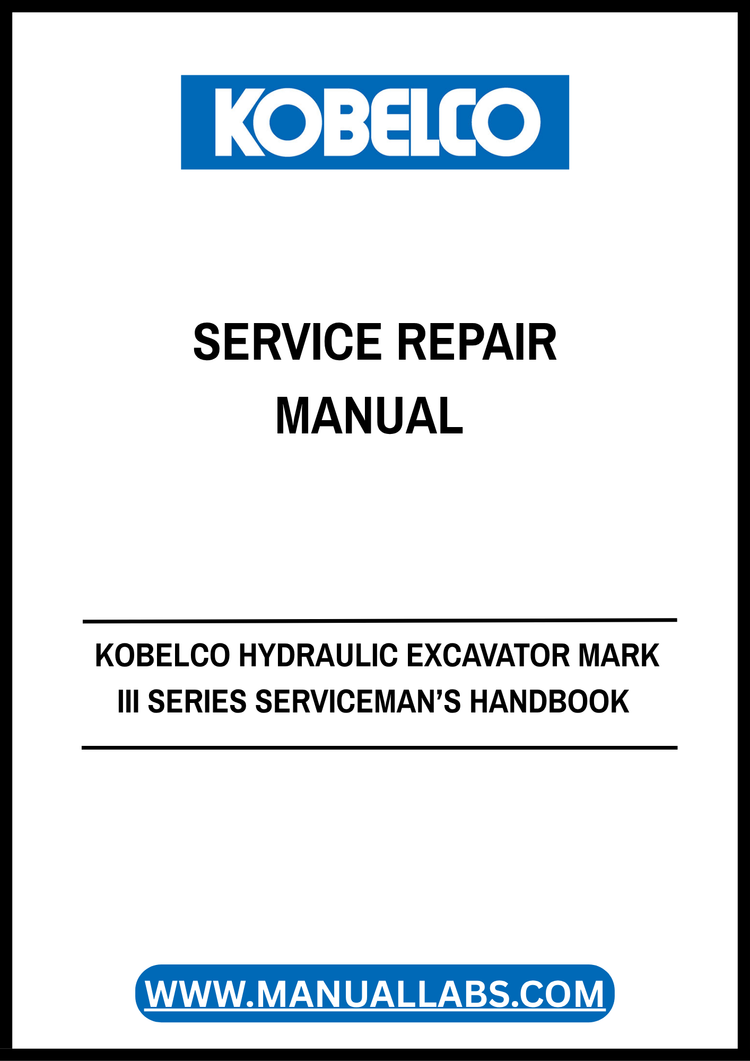 Kobelco Mark III Hydraulic Excavator Service Repair Manual S7L00008E-KA1-00 PDF