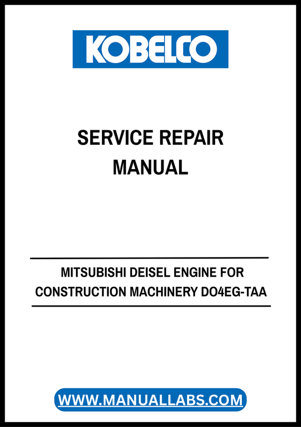 Kobelco Mitsubishi D04EG-TAA Diesel Engine Service Repair Manual (99616-28100 PDF)