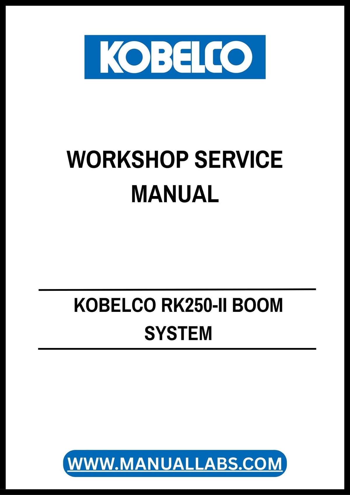 Kobelco RK250-II Boom System Workshop Service Manual (S5EZ1603E-1) - PDF Download