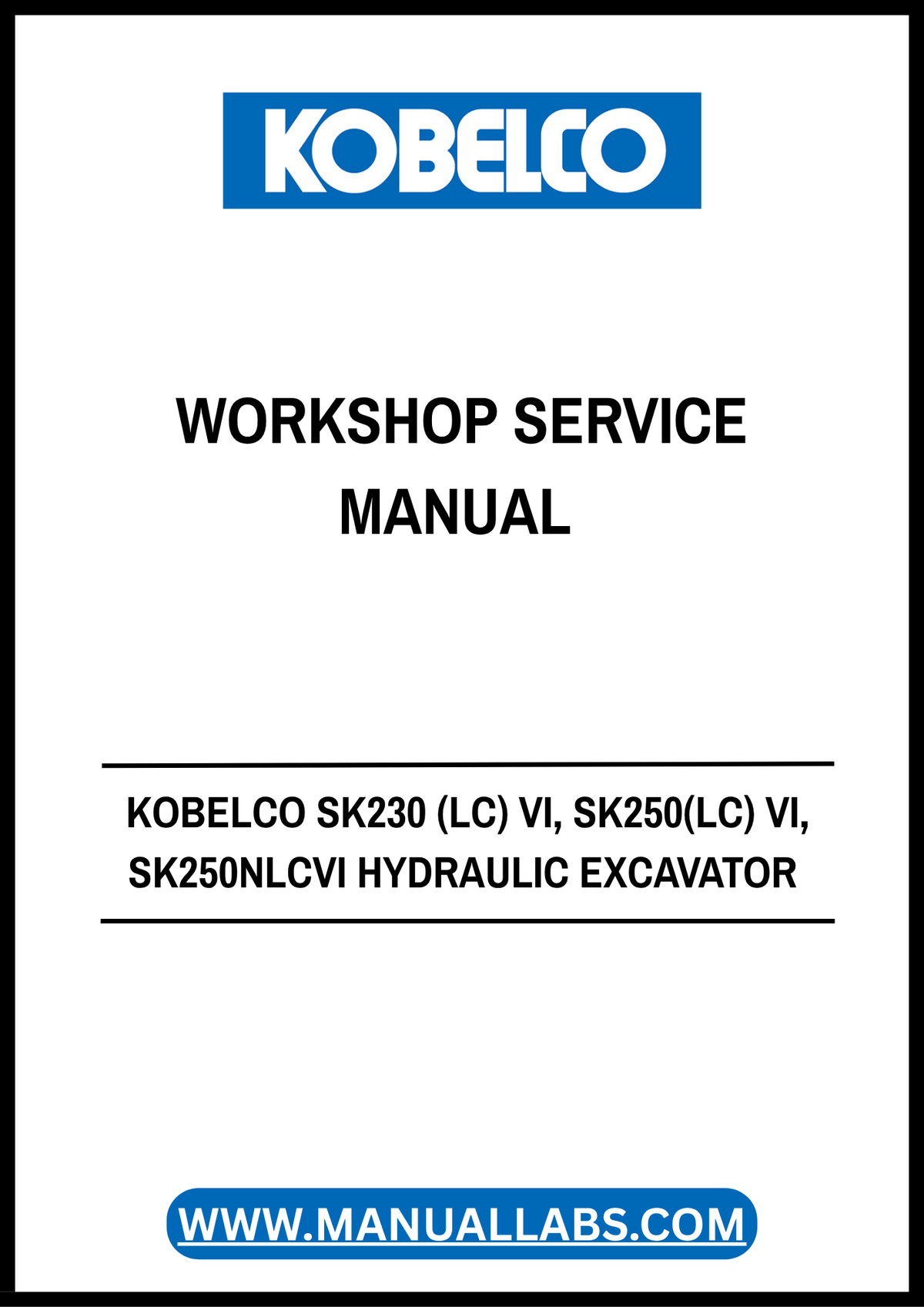 KOBELCO SK230LC VI, SK250LC VI & SK250NLC VI Hydraulic Excavator Workshop Service Manual PDF – S5LQ0011E-1