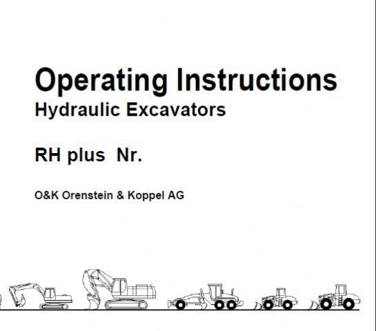 O&K RH PLUS NR. HYDRAULIC EXCAVATORS OPERATOR’S MANUAL - PFD FILE