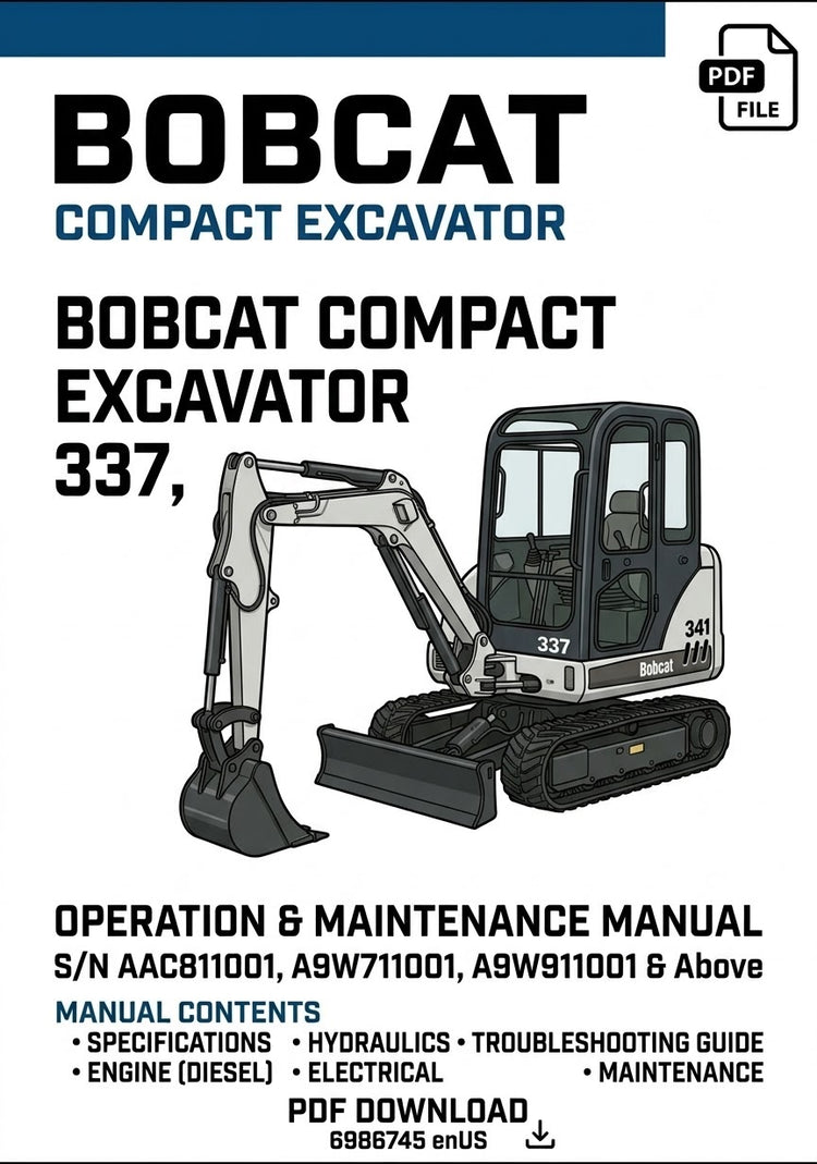Bobcat Compact Excavator 337, 341 Operation & Maintenance Manual S/N AAC811001, A9W711001, A9W911001 & Above 6986745 enUS PDF Download