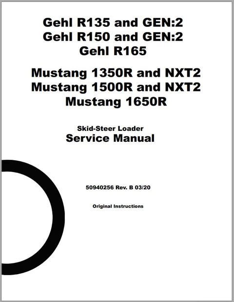 R135 GEN:2, R150 GEN:2, R165 Gehl & 1350R NXT2, 1500R NXT2, 1650R Mustang Skid-Steer Loaders Service Repair Manual 50940256 PDF Download