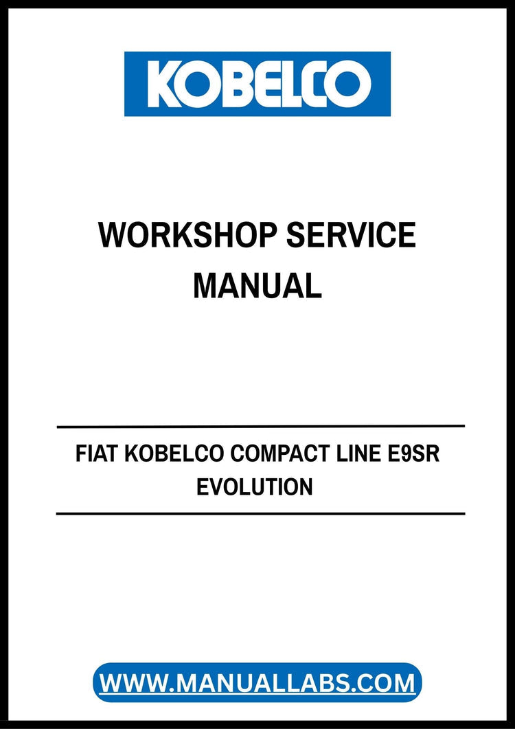 FIAT KOBELCO Compact Line E9SR Evolution Workshop Service Manual 604.13.247.00 PDF