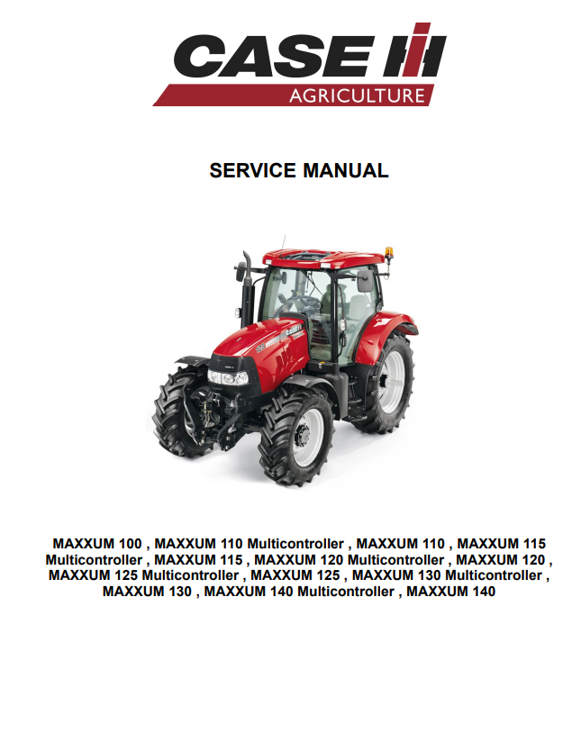 Case IH MAXXUM 100, 110, 115, 120, 125, 130, 140 Tractor (with/without Multi-controller) Service Repair Manual 84276322A