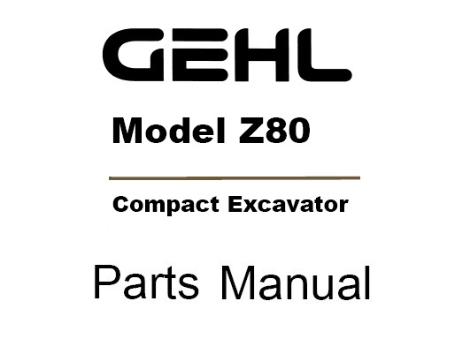 Z80 Gehl Compact Excavator Parts Catalog Manual PDF Download (50940214)