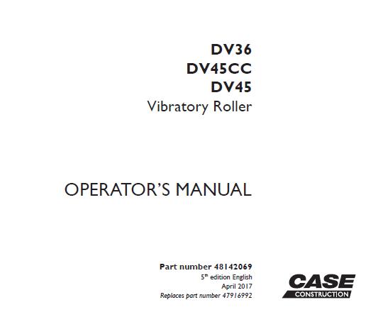 Case DV36, DV45CC & DV45 Vibratory Roller Operator’s Manual (PDF Download)
