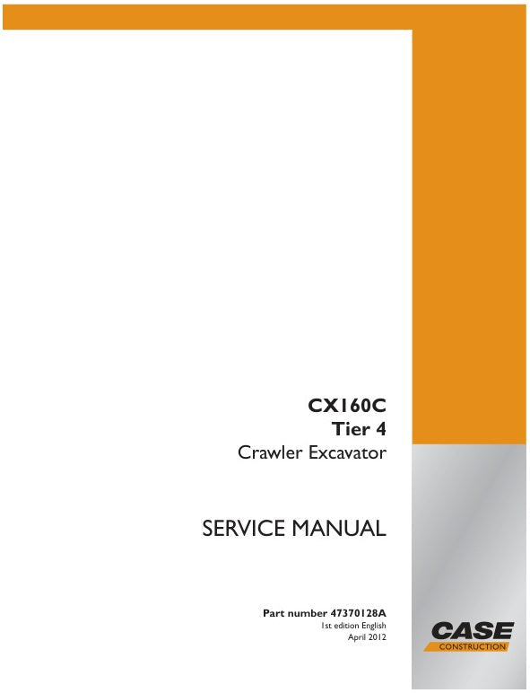CASE CX160C (TIER 4) Crawler Excavator Service Manual - 47370128A