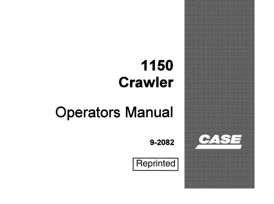 CASE 1150 CRAWLER OPERATOR’S MANUAL - PFD FILE