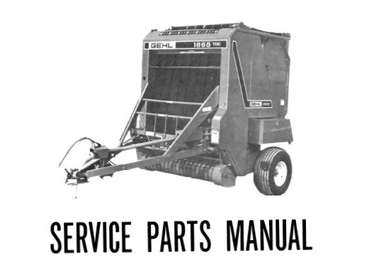 1865 Gehl Variable Chamber Round Baler Service Parts Manual PDF Download