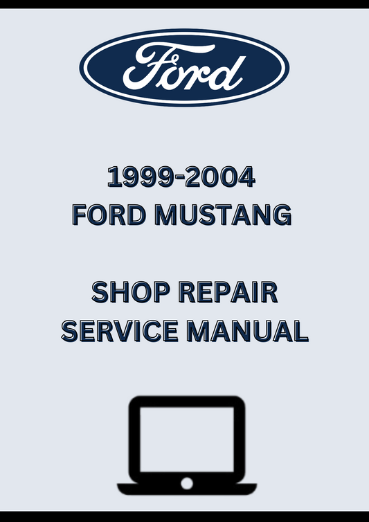 1999-2004 Ford Mustang Shop Service Repair Manual PDF – Instant Download