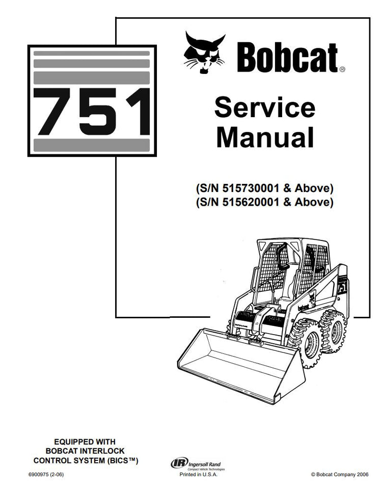 2006 BOBCAT 751 (515730001, 515620001) SKID STEER LOADER SERVICE MANUAL 6900975 (2-06) - PDF FILE