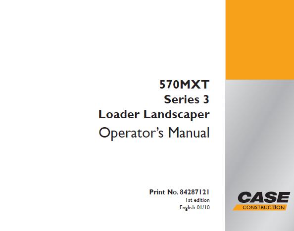 CASE 570MXT SERIES 3 LOADER LANDSCAPER OPERATOR’S MANUAL- PFD FILE
