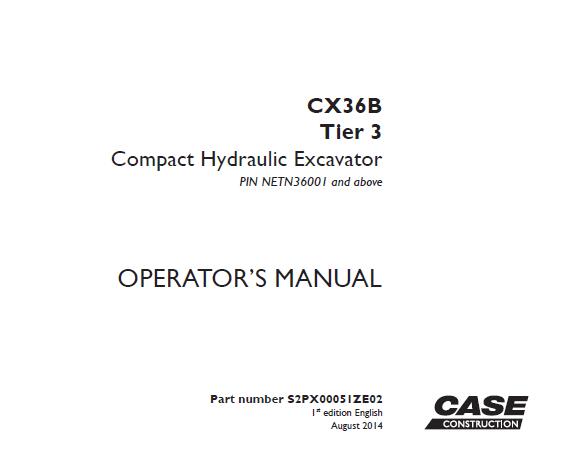 CASE CX36B TIER 3 COMPACT HYDRAULIC EXCAVATOR OPERATOR’S MANUAL - PDF FILE