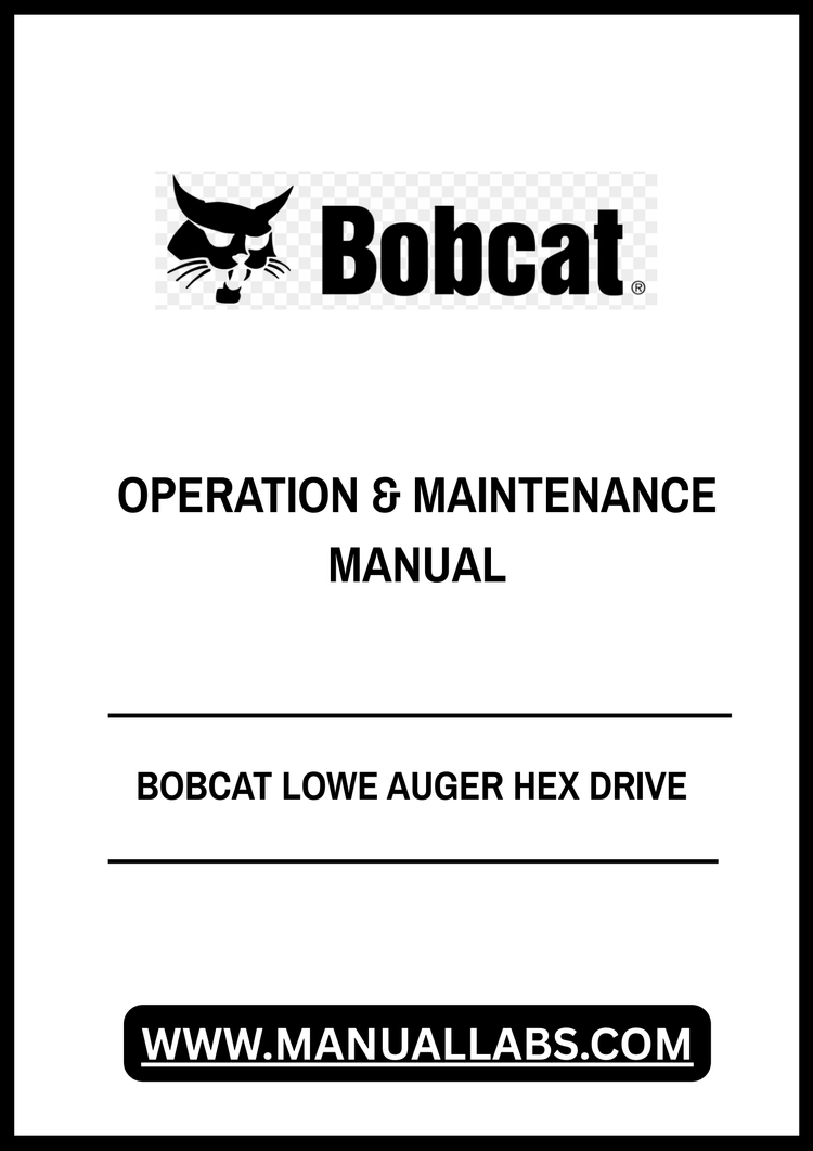BOBCAT LOWE AUGER HEX DRIVE OPERATION & MAINTENANCE MANUAL - PDF FILE
