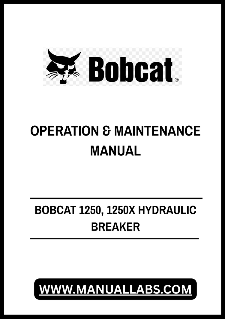 BOBCAT 1250, 1250X HYDRAULIC BREAKER OPERATION & MAINTENANCE MANUAL - PDF FILE