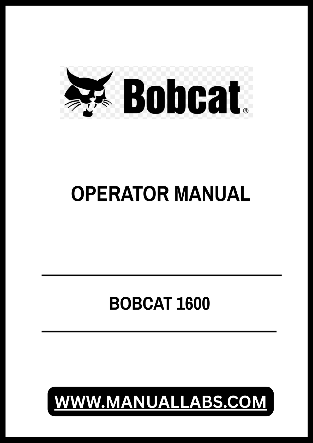 BOBCAT 1600 OPERATOR MANUAL - PDF FILE