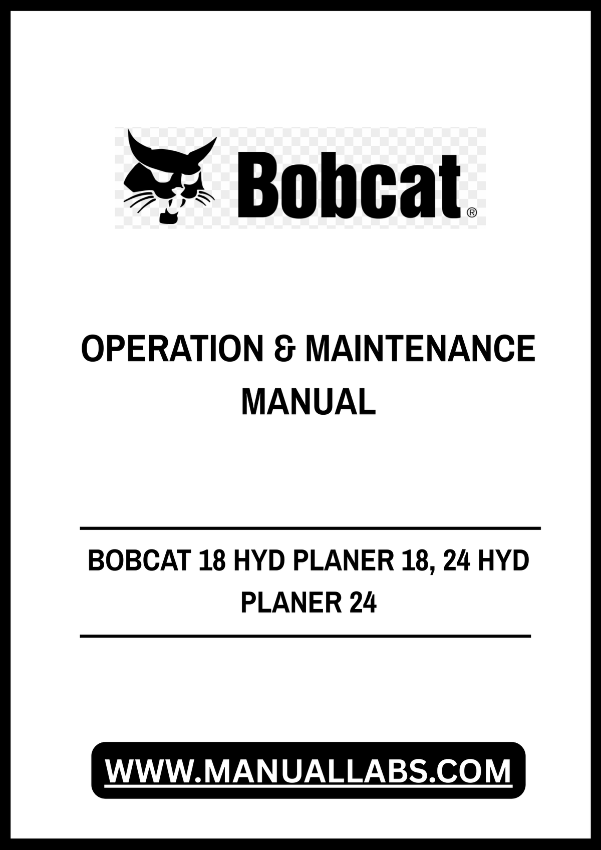 BOBCAT 18 HYD PLANER 18, 24 HYD PLANER 24 OPERATION & MAINTENANCE MANUAL - PDF FILE