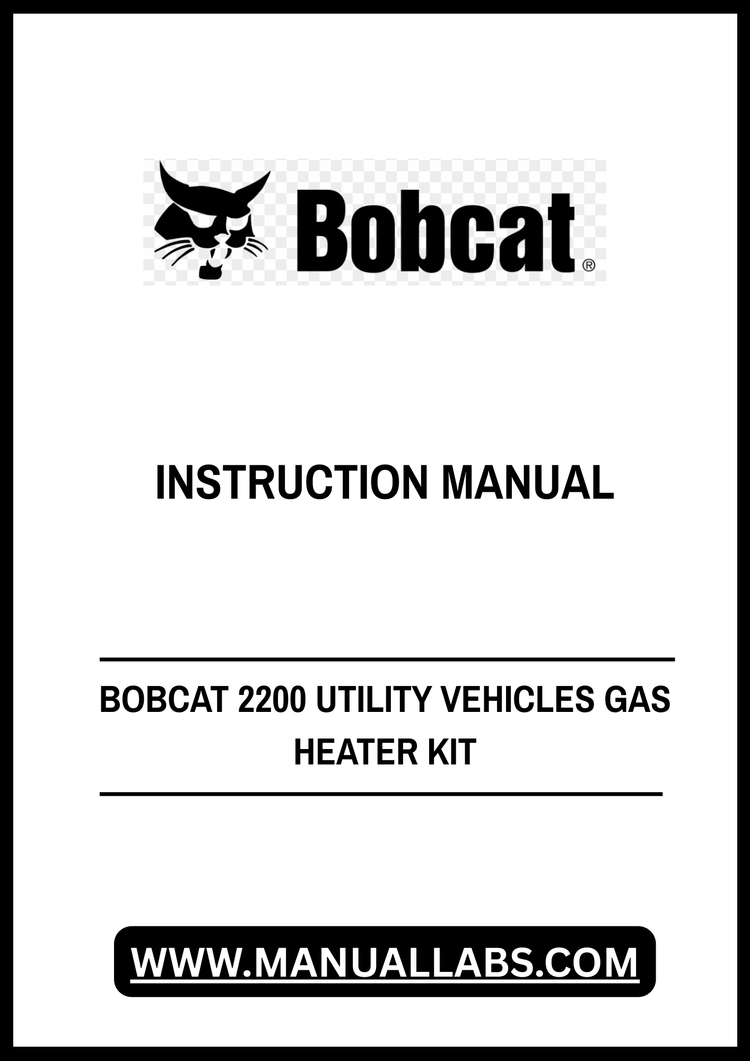 BOBCAT 2200 UTILITY VEHICLES GAS HEATER KIT INSTRUCTION MANUAL - PDF FILE