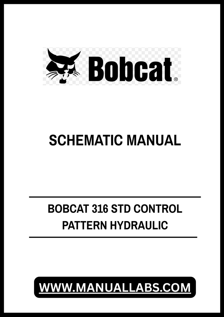 BOBCAT 316 STD CONTROL PATTERN HYDRAULIC SCHEMATIC MANUAL - PDF FILE