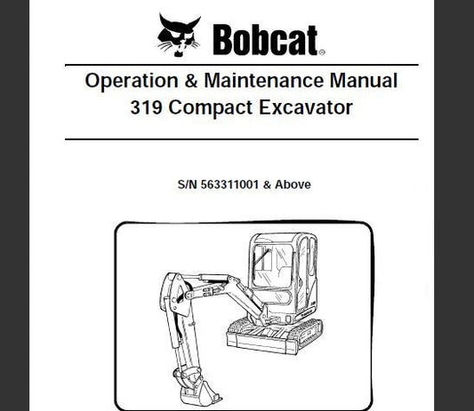 BOBCAT 319 COMPACT EXCAVATOR OPERATION & MAINTENANCE MANUAL - PFD FILE