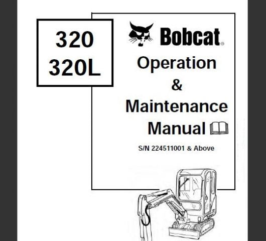 BOBCAT 320, 320L COMPACT EXCAVATOR OPERATION & MAINTENANCE MANUAL - PFD FILE