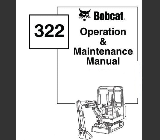 BOBCAT 322 EXCAVATOR OPERATION & MAINTENANCE MANUAL - PFD FILE
