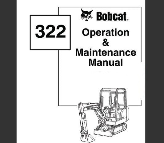 BOBCAT 322 EXCAVATOR OPERATION & MAINTENANCE MANUAL - PFD FILE