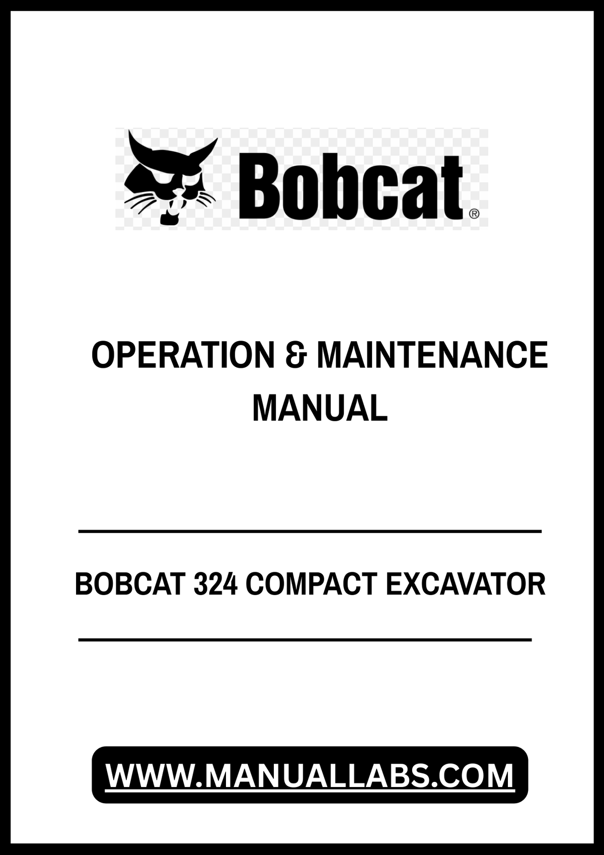BOBCAT 324 COMPACT EXCAVATOR OPERATION & MAINTENANCE MANUAL - PDF FILE