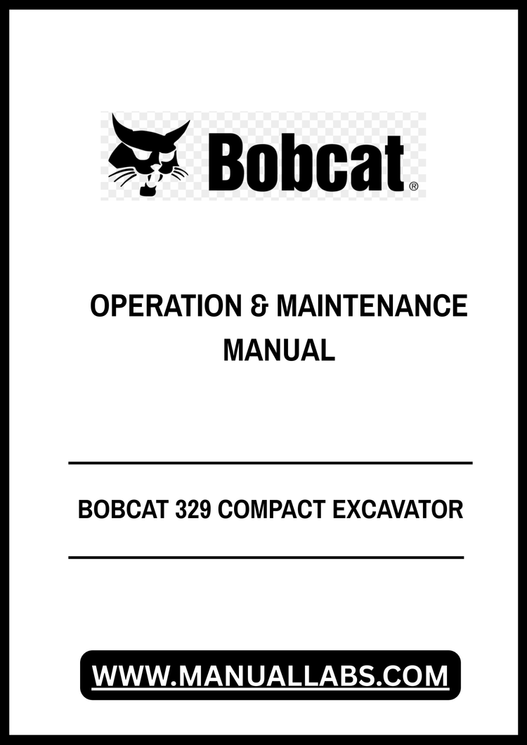 BOBCAT 329 COMPACT EXCAVATOR OPERATION & MAINTENANCE MANUAL 6904770 - PDF FILE