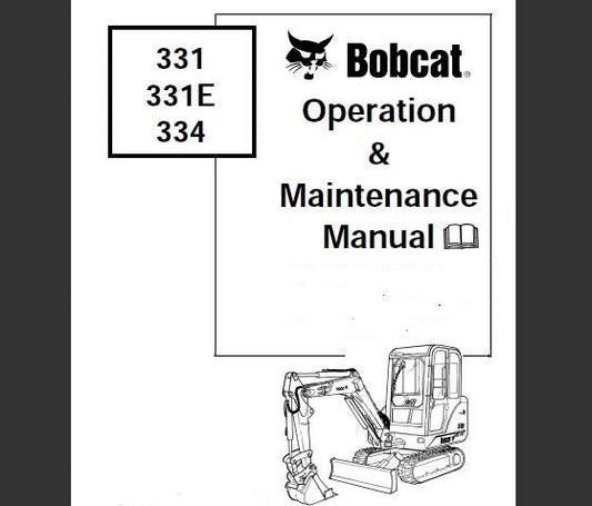 BOBCAT 331 / 331E / 334 COMPACT EXCAVATOR OPERATION & MAINTENANCE MANUAL - PFD FILE