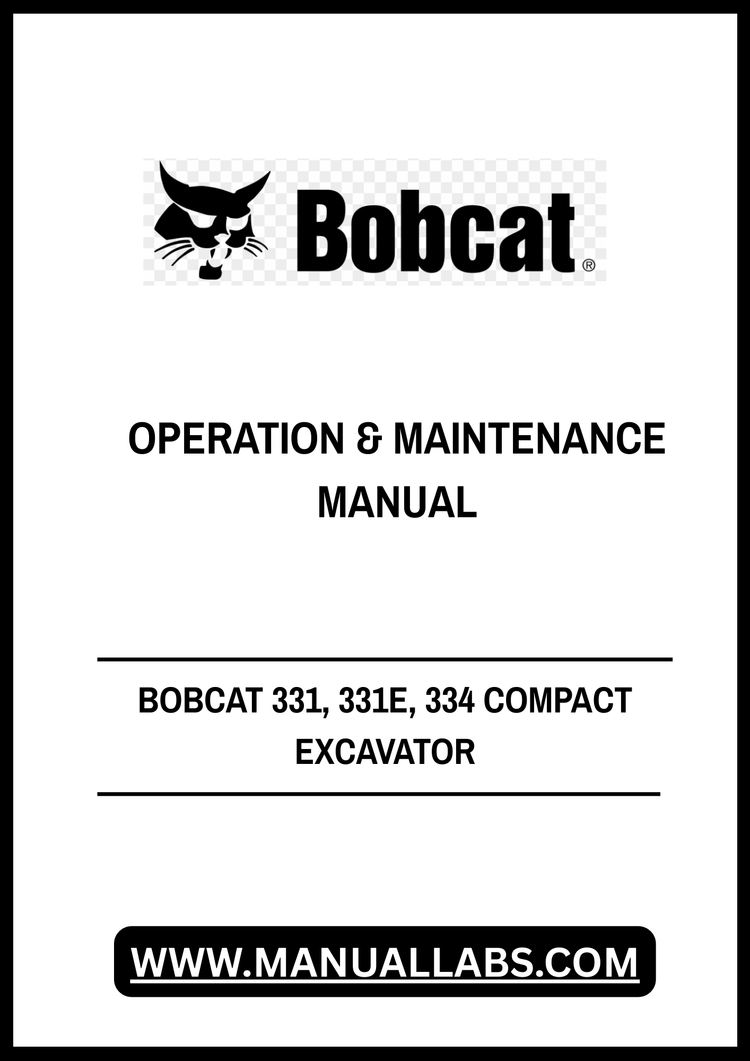 BOBCAT 331, 331E, 334 COMPACT EXCAVATOR OPERATION & MAINTENANCE MANUAL 6986942 - PDF FILE