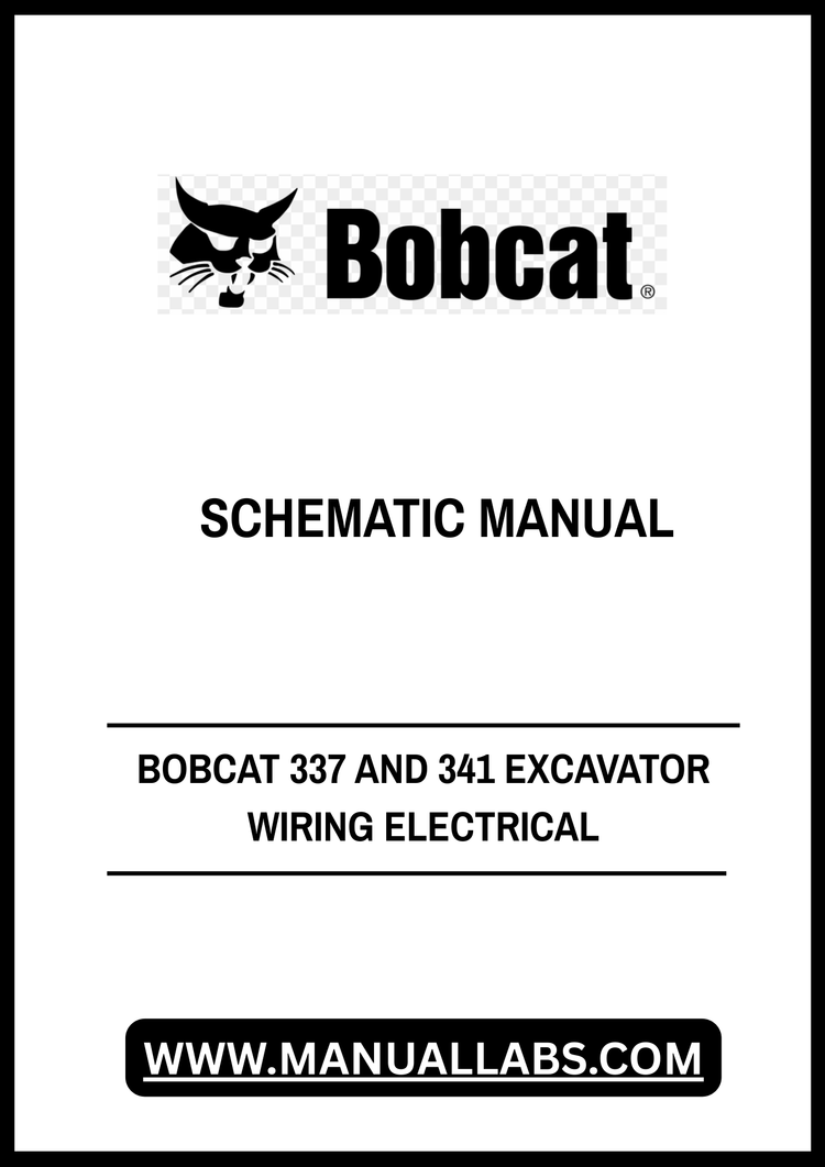 BOBCAT 337 AND 341 EXCAVATOR WIRING ELECTRICAL SCHEMATIC MANUAL - PDF FILE