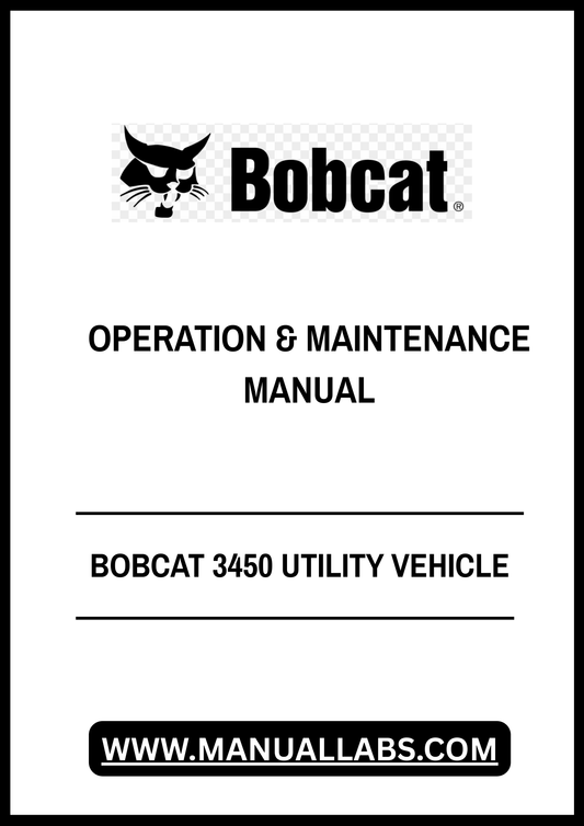 BOBCAT 3450 UTILITY VEHICLE OPERATION & MAINTENANCE MANUAL AJNY11001 - PDF FILE