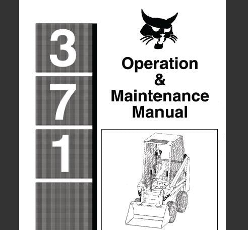 BOBCAT 371 SKID STEER LOADER EXCAVATOR OPERATION & MAINTENANCE MANUAL - PFD FILE