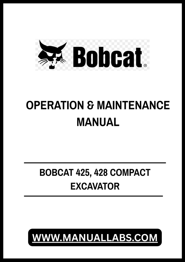 BOBCAT 425, 428 COMPACT EXCAVATOR OPERATION & MAINTENANCE MANUAL 6904865EN - PDF FILE