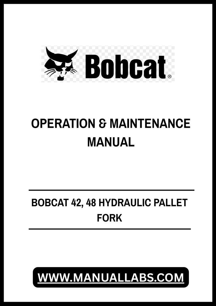 BOBCAT 42, 48 HYDRAULIC PALLET FORK OPERATION & MAINTENANCE MANUAL - PDF FILE
