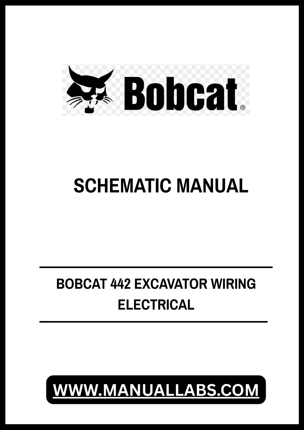 BOBCAT 442 EXCAVATOR WIRING ELECTRICAL SCHEMATIC MANUAL - PDF FILE