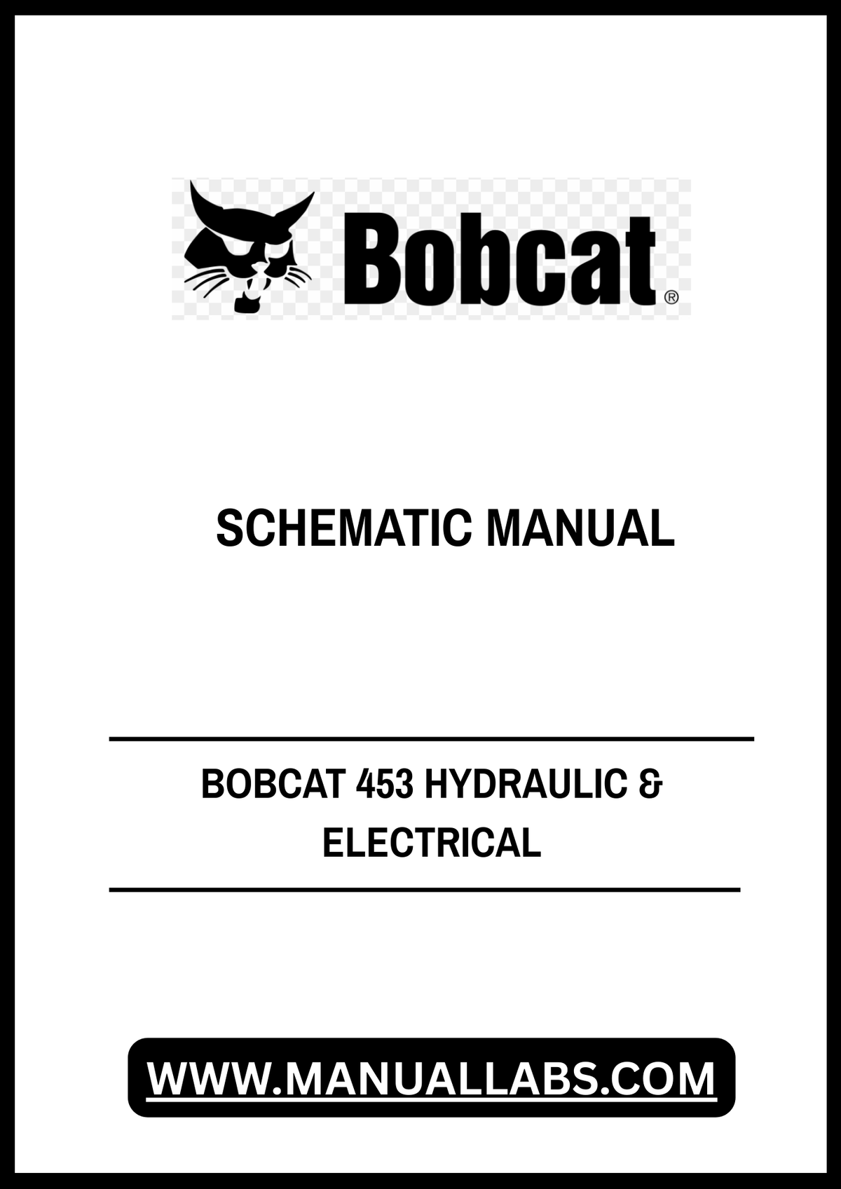 BOBCAT 453 HYDRAULIC & ELECTRICAL SCHEMATIC MANUAL - PDF FILE