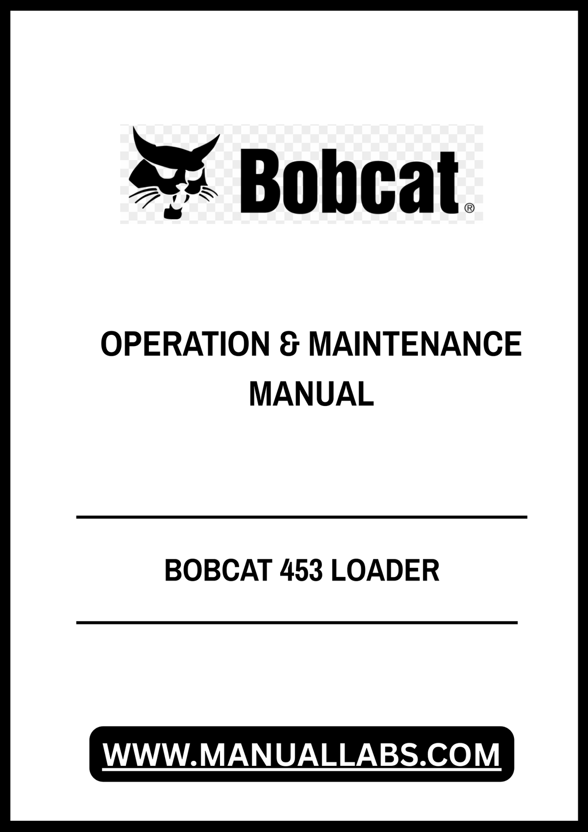 BOBCAT 453 LOADER OPERATION & MAINTENANCE MANUAL 6900326 - PDF FILE