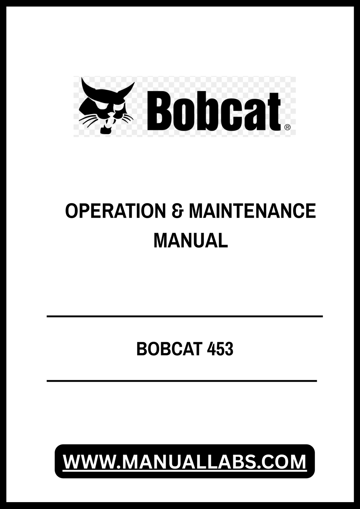BOBCAT 453 OPERATION & MAINTENANCE MANUAL - PDF FILE